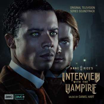 Album Daniel Hart: Anne Rice's interview With The Vampire (Original Television Series Soundtrack)
