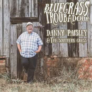 Album Danny Paisley And The Southern Grass: Bluegrass Troubadour