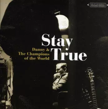 Danny & The Champions Of The World: Stay True