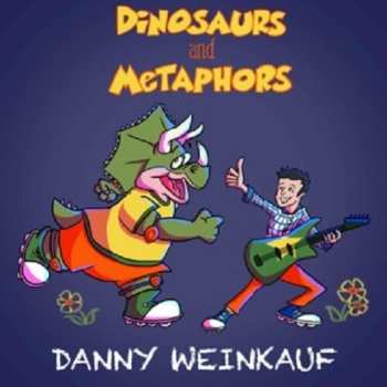Album Danny Weinkauf: Dinosaurs And Metaphors