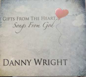 2CD Danny Wright: Gifts From The Heart