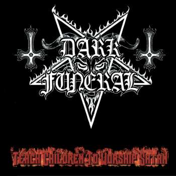 CD Dark Funeral: Teach Children To Worship Satan