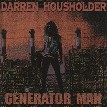 Darren Housholder: Generator Man