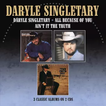 Daryle Singletary / All Because Of You / Ain't It The Truth