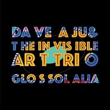 Album Dave Aju & The Invisible Art Trio: Glossolalia