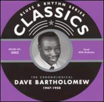 Album Dave Bartholomew: The Chronological Dave Bartholomew 1947-1950