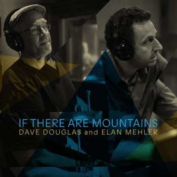 CD Dave Douglas: If There Are Mountains DIGI