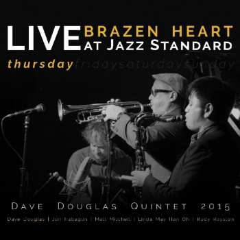 Album Dave Douglas Quintet: Brazen Heart: Live At Jazz Standard Thursday