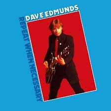 LP Dave Edmunds: Repeat When Necessary