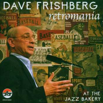 Album Dave Frishberg: Dave Frishberg At The Jazz Bakery: Retromania