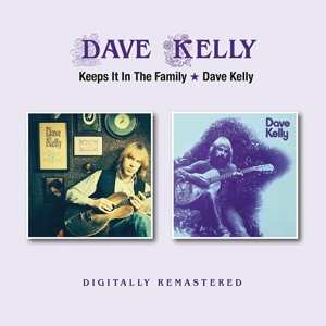 2CD Dave Kelly: Keeps It In The Family ★ Dave Kelly