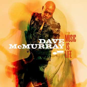 Album David McMurray: Music Is Life