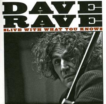 Album Dave Rave: Live With What You Know