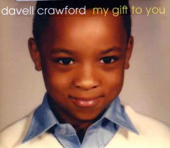 CD Davell Crawford: My Gift To You