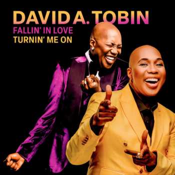 Album David A. Tobin: Fallin’ In Love / Turnin’ Me On