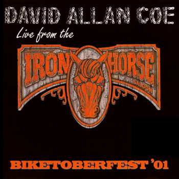 CD David Allan Coe: Biketoberfest '01: Live From The Iron Horse