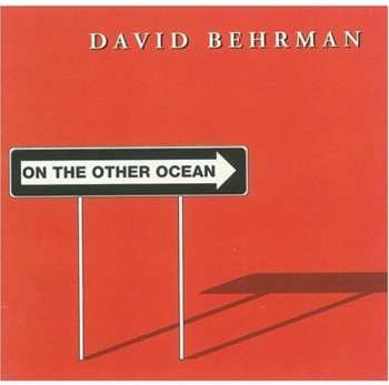 Album David Behrman: On The Other Ocean