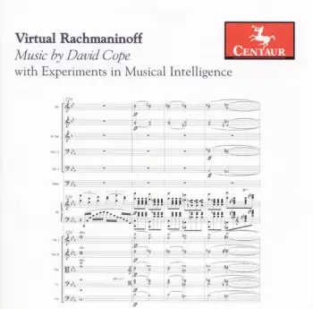 Virtual Rachmaninoff: Music By David Cope With Experiments In Musical Intelligence