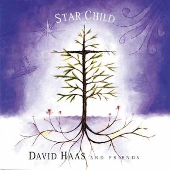 Album David Haas And Friends: Star Child
