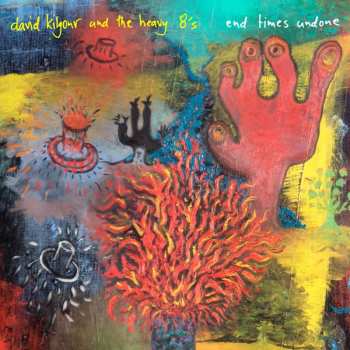 Album David Kilgour & The Heavy Eights: End Times Undone
