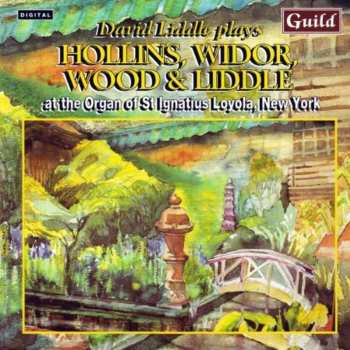 Album David Aprahamian Liddle: Liddle Plays Hollins, Widor, Wood & Liddle