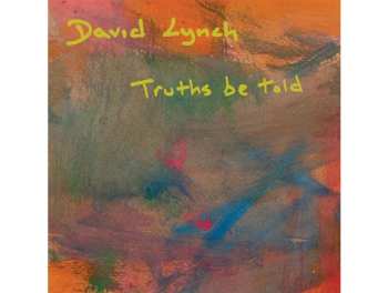 Album David Lynch: Truths Be Told