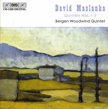 CD David Maslanka: Quintets Nos. 1 - 3