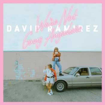 CD David Ramirez: We're Not Going Anywhere