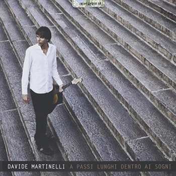Album Davide Martinelli: A Passi Lunghi Dentro I Sogni