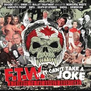 LP Various: F.T.W. If It Can't Take A Joke: A Tribute To The Dayglo Abortions