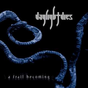 Album Daylight Dies: A Frail Becoming