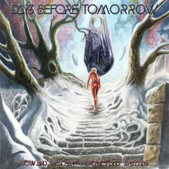 Album Days Before Tomorrow: Now And Then Part II: Stories And Dreams