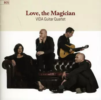 Vida Guitar Quartet: Love, The Magician