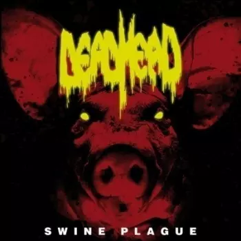 Dead Head: Swine Plague