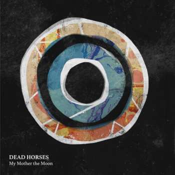 LP Dead Horses: My Mother the Moon