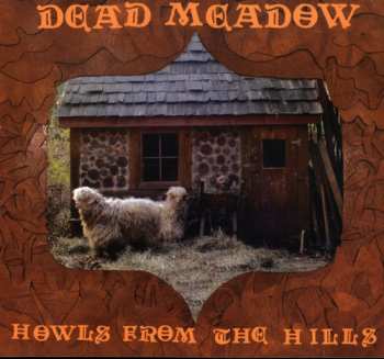 CD Dead Meadow: Howls From The Hills