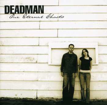 CD Deadman: Our Eternal Ghosts
