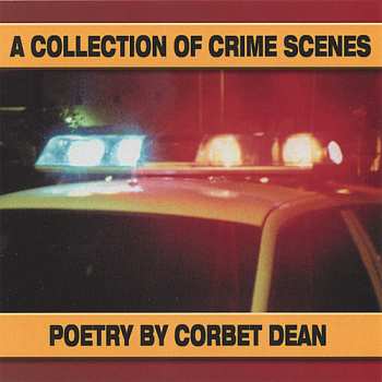 CD Dean,corbet: Collection Of Crime Scenes