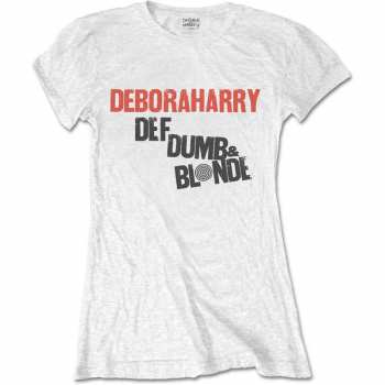 Merch Debbie Harry: Femmes T-shirt Def, Dumb & Blonde 