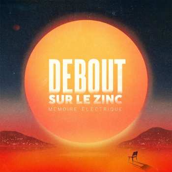 CD Debout Sur Le Zinc: Mémoire Électrique