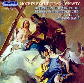 CD Debreceni Kodály Kórus: Motets By The Bach Dynasty