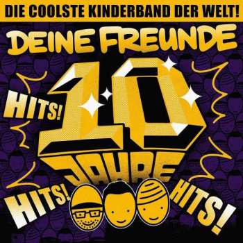 CD Deine Freunde: 10 Jahre - Hits! Hits! Hits! DIGI