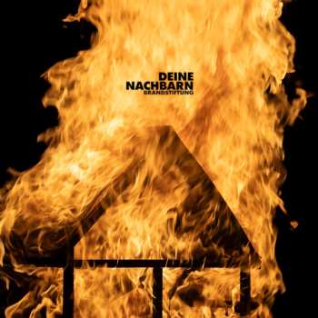 Album Deine Nachbarn: Brandstiftung