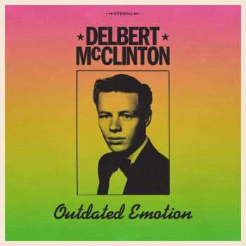 LP Delbert McClinton:  Outdated Emotion