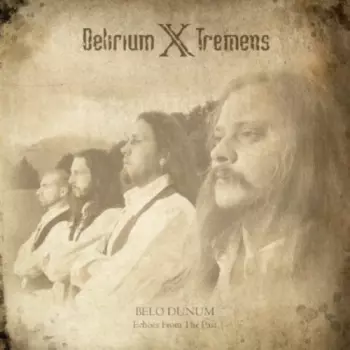 Delirium X Tremens: Belo Dunum, Echoes From The Past