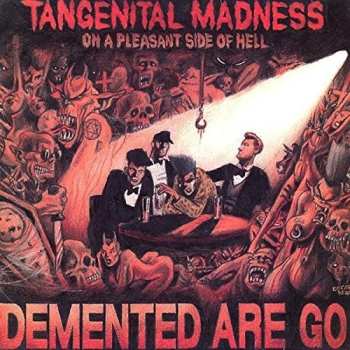 LP Demented Are Go: Tangenital Madness On A Pleasant Side Of Hell