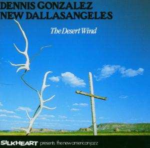 CD Dennis Gonzalez New Dallasangeles: The Desert Wind