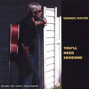Album Dennis Mayer: You'll Need Someone
