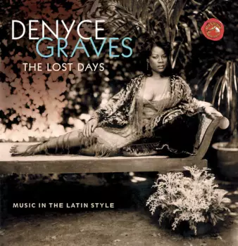 Denyce Graves: The Lost Days - Music In The Latin Style