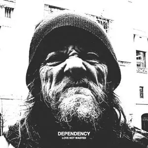 Dependency: Love Not Wasted